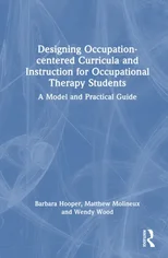 Designing Occupation-Centered Curricula and Instruction for Occupational Therapy Students