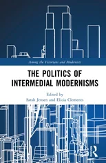 The Politics of Intermedial Modernisms