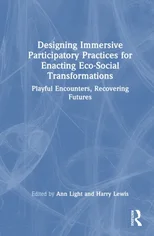Designing Immersive Participatory Practices for Enacting Eco-Social Transformations