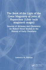 The Book of the Light of the Great Magistery of John of Rupescissa (Liber lucis magisterii magni)