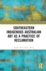 Southeastern Indigenous Australian Art as a Practice of Reclamation
