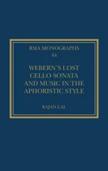 Webern’s Lost Cello Sonata and Music in the Aphoristic Style