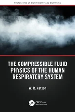 The Compressible Fluid Physics of the Human Respiratory System