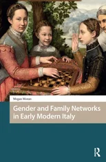 Gender and Family Networks in Early Modern Italy