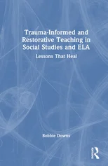 Trauma-Informed and Restorative Teaching in Social Studies and ELA