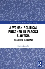 A Woman Political Prisoner in Fascist Slovakia