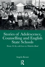 Stories of Adolescence, Counselling and English State Schools From To Sir, with Love to Waterloo Road