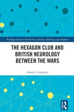 The Hexagon Club and British Neurology between the Wars