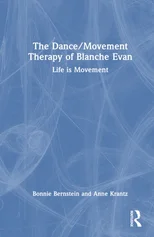 The Dance/Movement Therapy of Blanche Evan