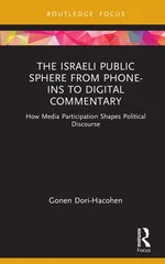 The Israeli Public Sphere from Phone-ins to Digital Commentary