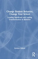 Change Student Behavior, Change Your School