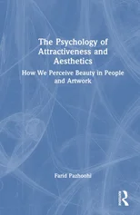 The Psychology of Attractiveness and Aesthetics