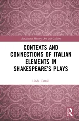 Contexts and Connections of Italian Elements in Shakespeare’s Plays