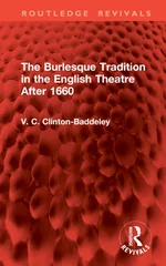 The Burlesque Tradition in the English Theatre After 1660
