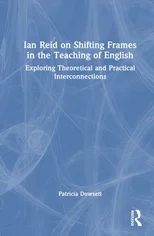 Ian Reid on Shifting Frames in the Teaching of English