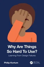 Why Are Things So Hard To Use?