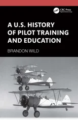 A U.S. History of Pilot Training and Education