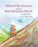 Mildred The Marmot and the Mad Mountain March
