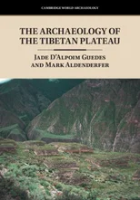 The Archaeology of the Tibetan Plateau