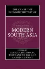 The Cambridge Economic History of Modern South Asia, Part 1, Colonial India, 1757–1947