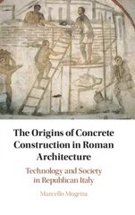 The Origins of Concrete Construction in Roman Architecture