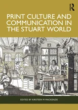 Print Culture and Communication in the Stuart World
