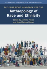 The Cambridge Handbook for the Anthropology of Race and Ethnicity