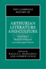 The Cambridge History of Arthurian Literature and Culture