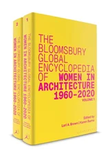 The Bloomsbury Global Encyclopedia of Women in Architecture 1960–2020
