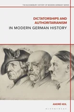 Dictatorships and Authoritarianism in Modern German History
