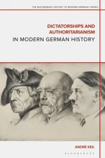 Dictatorships and Authoritarianism in Modern German History