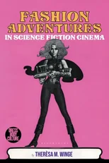 Fashion Adventures in Science Fiction Cinema