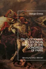 Italo-Ottoman Relations in the Age of the Congress of Paris