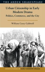 Urban Citizenship in Early Modern Drama