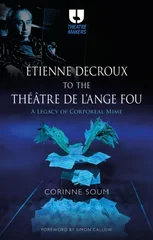 From Etienne Decroux to the Theatre de l'Ange Fou