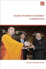 Figures of Buddhist Diplomacy in Modern Asia