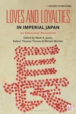 Loves and Loyalties in Imperial Japan