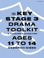 The Key Stage 3 Drama Toolkit