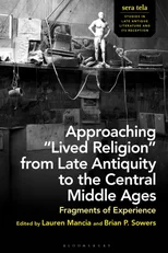 Approaching “Lived Religion” from Late Antiquity to the Central Middle Ages