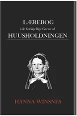 Lærebog i de forskjellige Grene af Huusholdningen