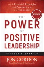 The Power of Positive Leadership, Revised & Updated