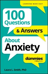 100 Questions & Answers About Anxiety For Dummies