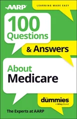 100 Questions & Answers About Medicare For Dummies