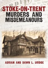 Stoke-on-Trent Murders and Misdemeanours