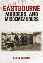 Eastbourne Murders and Misdemeanours