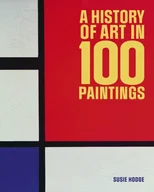 A History of Art in 100 Paintings