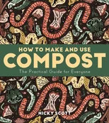 How to Make and Use Compost