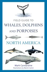 Field Guide to Whales, Dolphins and Porpoises of North America