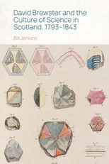 David Brewster and the Culture of Science in Scotland, 1793–1843