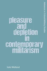 Pleasure and Depletion in Contemporary Militarism
